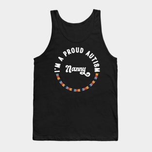 I'm A Proud Nanny Autism Awareness Month Autistic Grandkid Tank Top